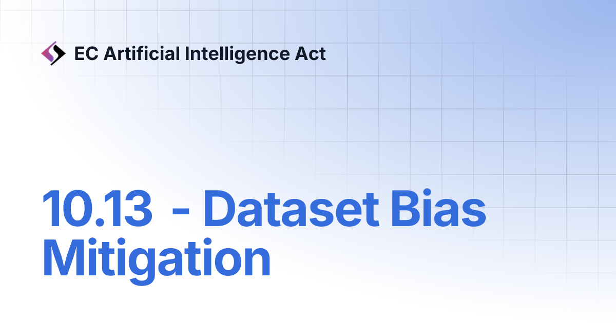 10-13-dataset-bias-mitigation-ec-artificial-intelligence-act